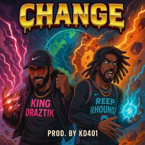 CHANGE (feat. REEP RHOUNDZ) (Explicit)