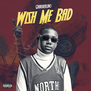 Wish Me Bad (Explicit)