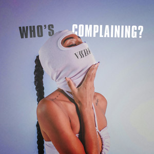 Who's Complaining (Explicit)