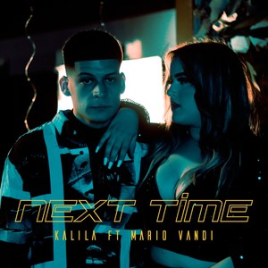 Next Time (feat. Kalila & Mario Vandi)