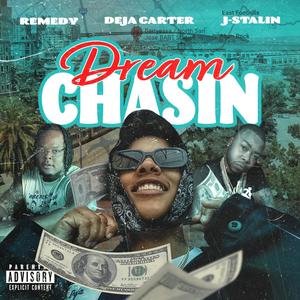 Dream Chasin' (feat. Remedy & J. Stalin) (Explicit)