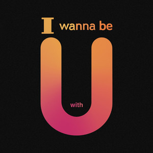 I wanna be with you