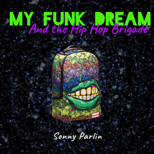 My Funk Dream and the Hip Hop Brigade (Explicit)