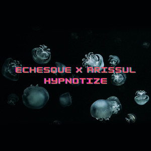 Hypnotize (feat. Arissul)