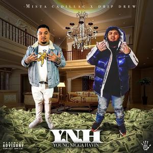 Mista Cadillac -Y.N.H(feat. Drip Drew) (Explicit)