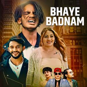BHAYE BADNAM