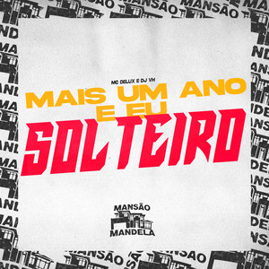 Mais um Ano e Eu Solteiro (Explicit)