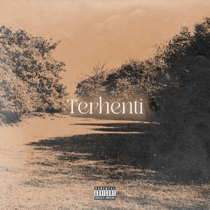 Terhenti (Explicit)