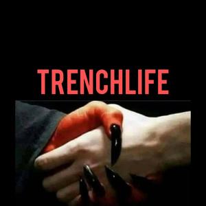 TrenchLife (Explicit)