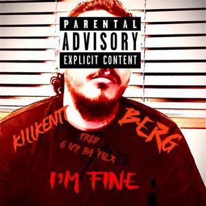 I'm Fine (feat. KILLKENTT) [Explicit]