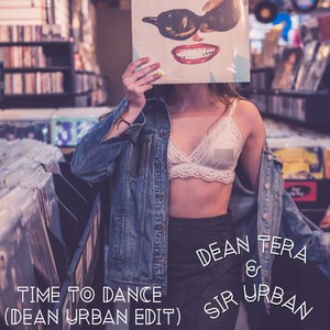 Time to Dance (Dean Urban Edit)