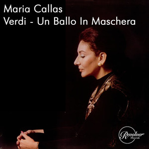 Maria Callas: Verdi- Un Ballo In Maschera