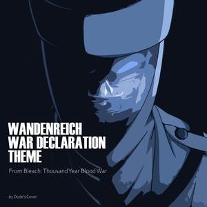 Wandenreich War Declaration Theme