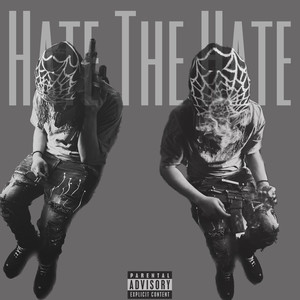 Hate The Hate (Explicit)
