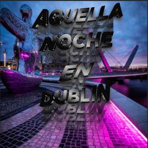 Dublín (feat. Eryxx) [Explicit]