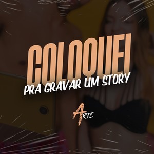 Coloquei pra gravar um Story (Explicit)