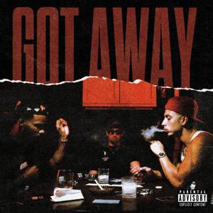 Got Away (Explicit)