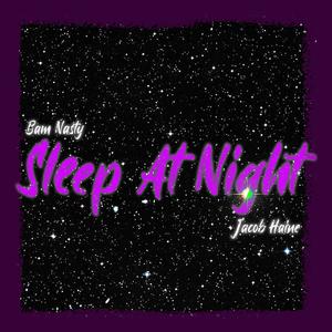 Sleep At Night (feat. Jacob Haine) [Explicit]