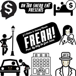 Freak! (feat. Y C Mobbie) (Explicit)