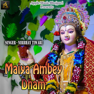 Maiya Ambey Dham