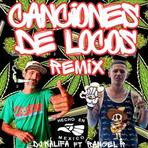 Canciones De Locos (feat. Rangel R) (Remix|Explicit)