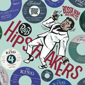 R&B Hipshakers Volume 4 - Bossa Nova And Grits