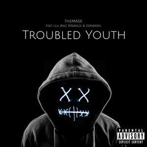 TROUBLED YOUTH (Explicit)