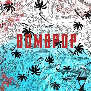 BOMBPOP (Explicit)