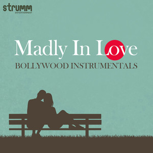 Madly In Love - Bollywood Instrumentals