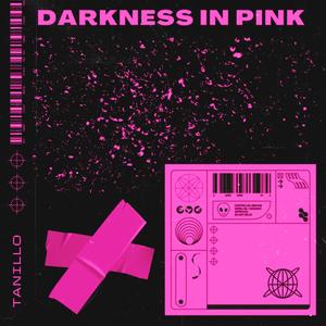 DARKNESS IN P!NK (Explicit)