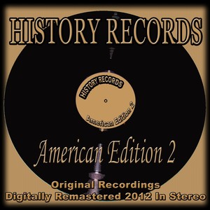 History Records - American Edition 2 (Original Recordings Digitally Remastered 2012 in Stereo)