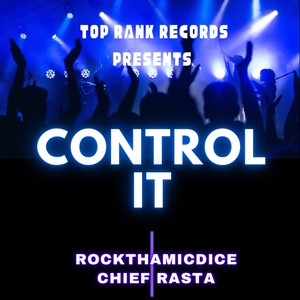 Control It (feat. ChiefRasta) (Explicit)