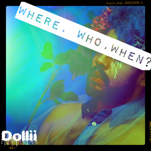 Where, Who, When?