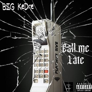 Call Me Late (Explicit)