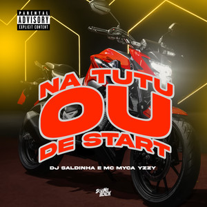 Na Tutu ou de Start (Explicit)