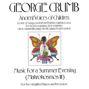 George Crumb: Ancient Voices Of Children/Music For A Summer Evening