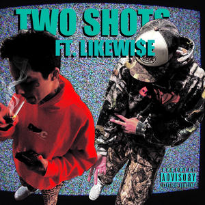 Two Shots (feat. Likewi$e) [Explicit]