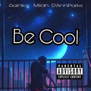 Be Cool (feat. D'Ann Parks & Milah)