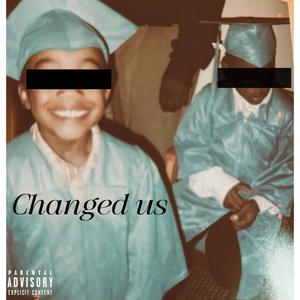 Changed us (feat. Talibann) (Explicit)