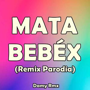 Mata bebéx (Remix|Explicit)