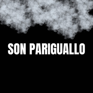 son pariguallo (Explicit)