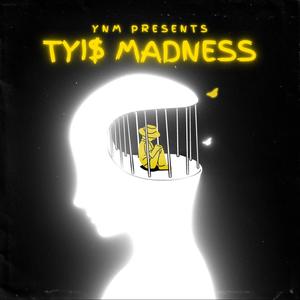 TYIS MADNESS (Explicit)