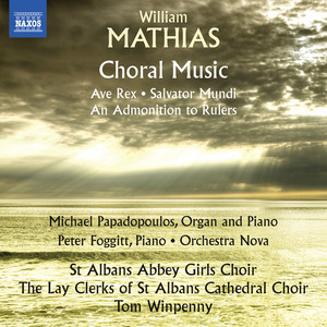 Mathias, W.: Choral Music (St Albans Abbey Girls Choir, St Albans Cathedral Choir, Lay Clerks, Winpenny)