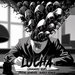 Lucha (feat. Nuñez Kingz & S1r) (Explicit)