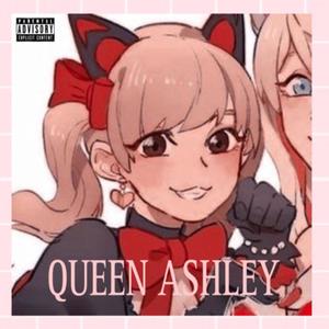 Queen Ashley (Explicit)