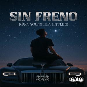 SIN FRENO (feat. Kdna & Young Lida) (Explicit)