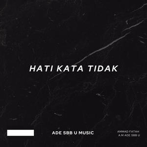 Hati Kata Tidak (feat. ammad fatah)