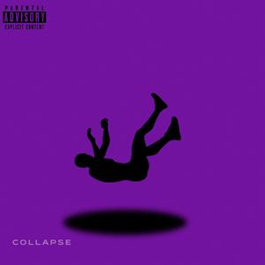 Collapse (feat. Markell2timez) [Explicit]