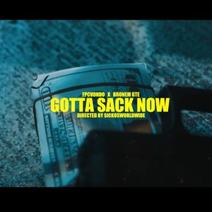 Gotta Sack Now(feat. FPC Vondo) (Explicit)