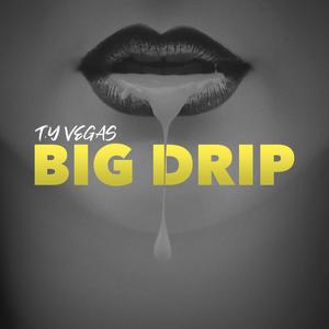 BIG DRIP (Explicit)